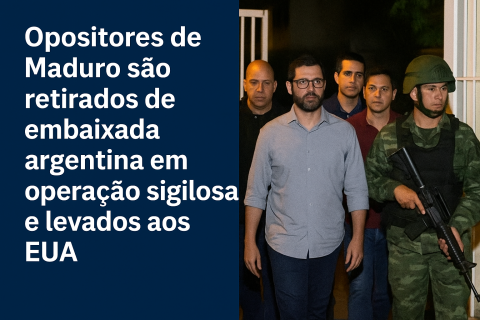 Opositores de Maduro são retirados de embaixada argentina em operação sigilosa e levados aos EUA